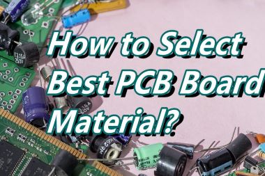 How to Select Best PCB Board Material?